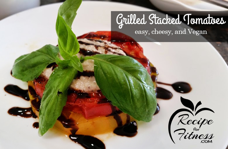 Vegan Caprese - grilled tomatoes